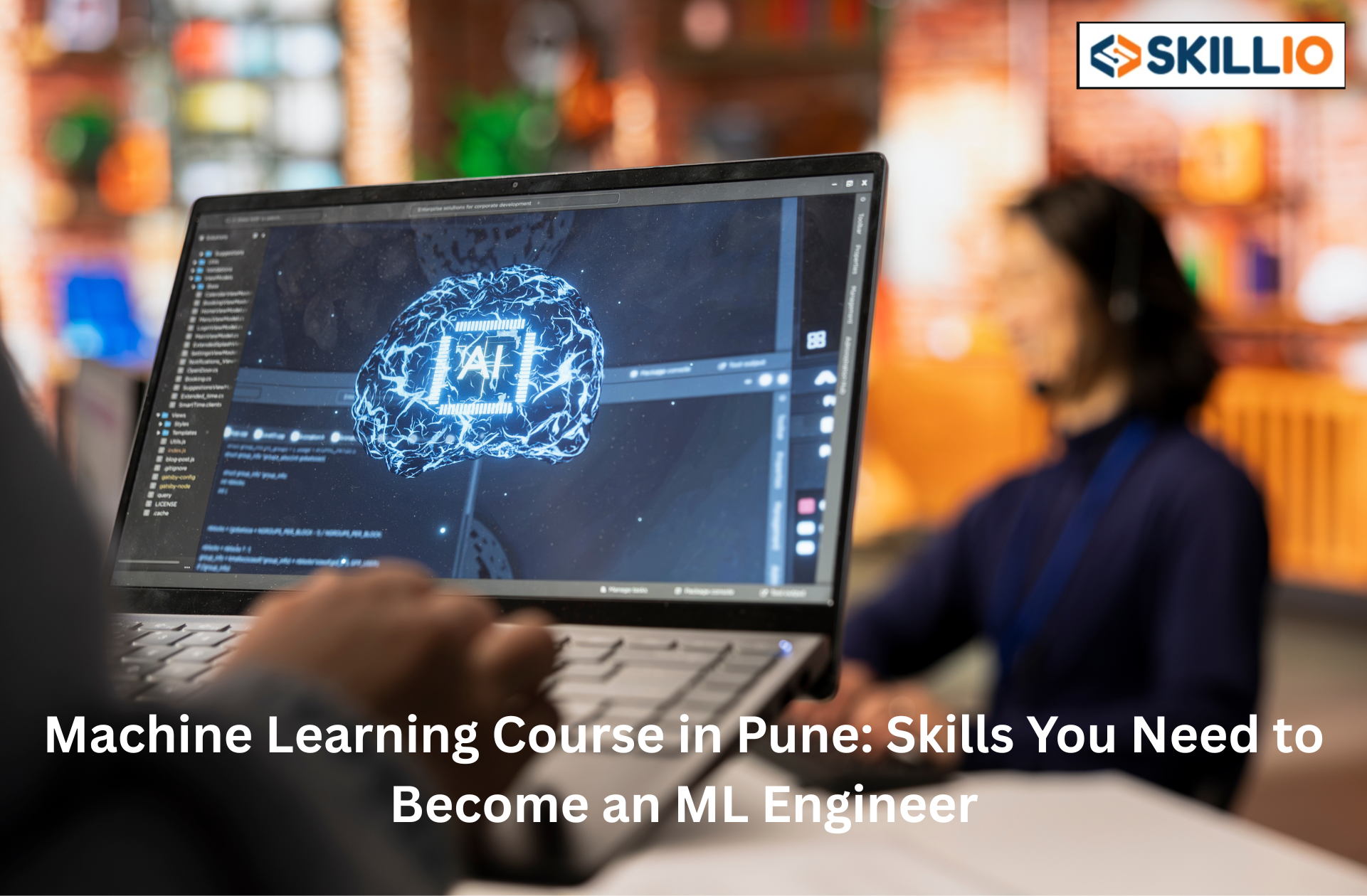 Machine Learning Course in Pune: Skills You Need to Become an ML Engineer